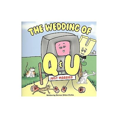 The Wedding of Q and U by Denise Dillon-hreha (Paperback - AuthorHouse)