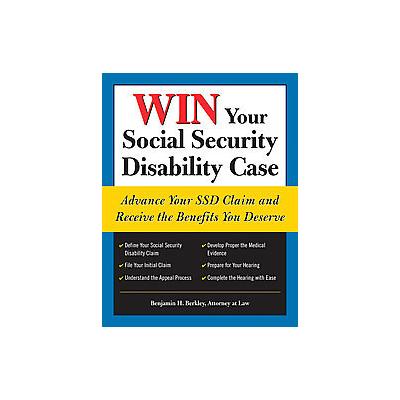 Win Your Social Security Disability Case by Benjamin H. Berkley (Paperback - Sphinx Pub)