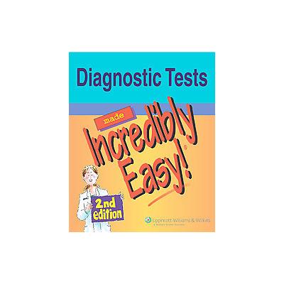 Diagnostic Tests Made Incredibly Easy! by  Lippincott & Co (Paperback - Lippincott Williams & Wilkin