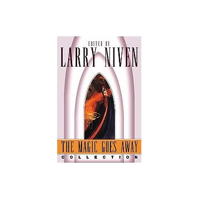 The Magic Goes Away Collection by Larry Niven (Paperback - Pocket Books)