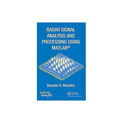 Radar Signal Analysis and Processing Using MATLAB by Bassem R. Mahafza (Hardcover - Chapman & Hall)