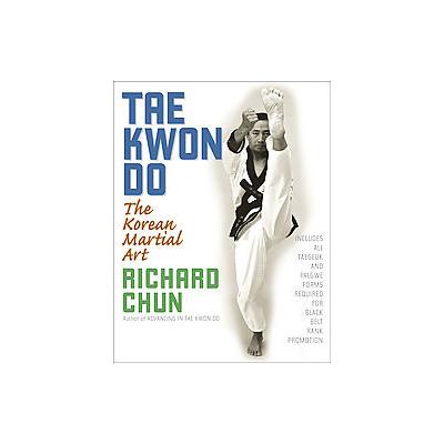 Tae Kwon Do by Richard Chun (Paperback - Ymaa Pubns)