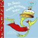 Dr. Seuss s Happy Birthday Baby! (Board Book)