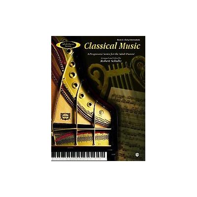 Classical Music, Book 2 - A Progressive Series for the Adult Pianist (Paperback - Warner Bros Pubns)