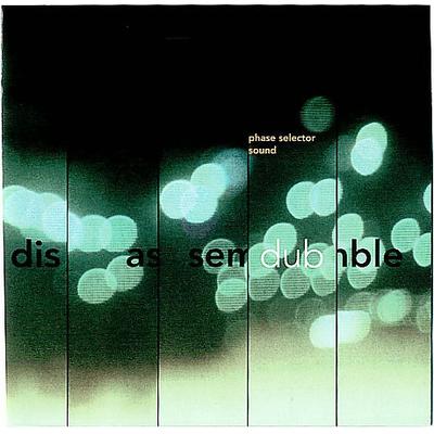 Disassemble Dub by Phase Selector Sound (Vinyl - 10/10/2005)