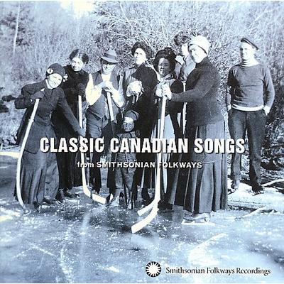 Classic Canadian Songs from Smithsonian/Folkways by Various Artists (CD - 06/27/2006)