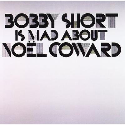 Bobby Short Is Mad About Noel Coward [Remaster] by Bobby Short (CD - 10/02/2006)