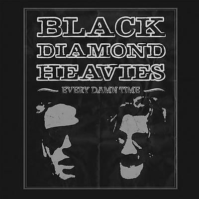 Every Damn Time by Black Diamond Heavies (Vinyl - 01/08/2007)