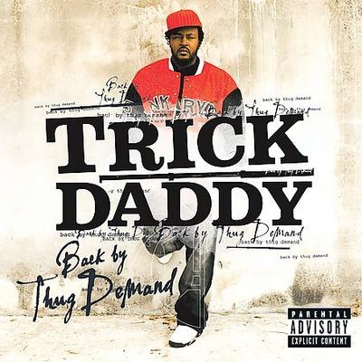 Back by Thug Demand [PA] by Trick Daddy (CD - 12/19/2006)