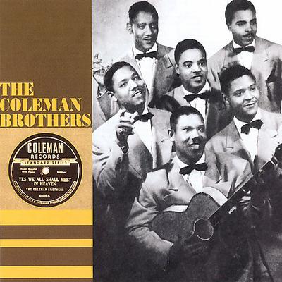 Yes We Shall All Meet in Heaven * by The Coleman Brothers (CD - 02/12/2007)