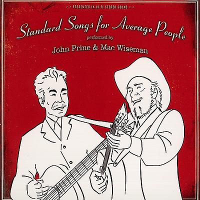 Standard Songs for Average People by John Prine/Mac Wiseman (CD - 04/23/2007)