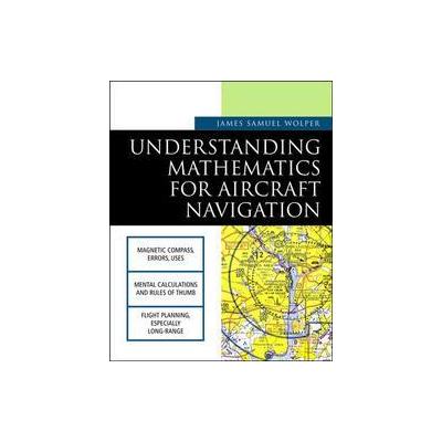 Understanding Mathematics for Aircraft Navigation by James S. Wolper (Paperback - McGraw-Hill Profes