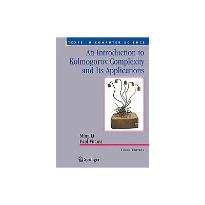 An Introduction to Kolmogorov Complexity and Its Applications by Ming Li (Hardcover - Springer-Verla