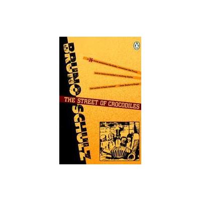 The Street of Crocodiles by Bruno Schulz (Paperback - Reissue)