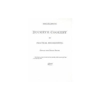 Buckeye Cookery and Practical Housekeeping by  Buckeye Publishing Company (Paperback - Apple-wood Bo