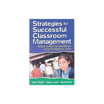 Strategies for Successful Classroom Management by Allen N. Mendler (Paperback - Corwin Pr)