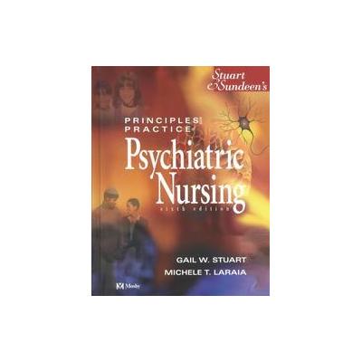 Stuart & Sundeen's Principles and Practice of Psychiatric Nursing by Michele T. Laraia (Hardcover -