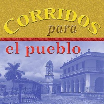 Corridos Para el Pueblo by Various Artists (CD - 08/21/2001)