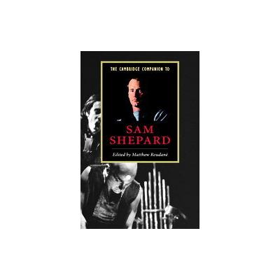The Cambridge Companion to Sam Shepard by Matthew C. Roudane (Paperback - Cambridge Univ Pr)