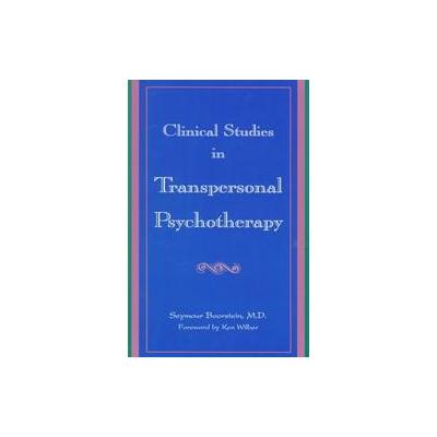 Clinical Studies in Transpersonal Psychotherapy by Seymour Boorstein (Paperback - State Univ of New