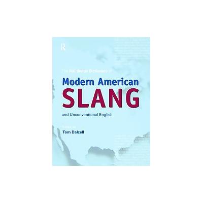 The Routledge Dictionary of Modern American Slang and Unconventional English by Terry Victor (Hardco