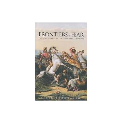 Frontiers of Fear by Peter Boomgaard (Hardcover - Yale Univ Pr)