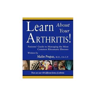 Learn About Your Arthritis! by Malin Prupas (Paperback - Hats Off Books)