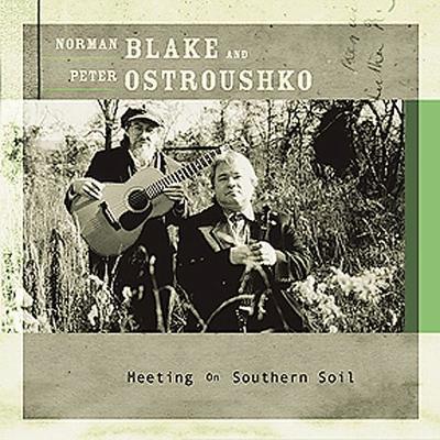 Meeting on Southern Soil by Norman Blake/Peter Ostroushko (CD - 02/04/2002)