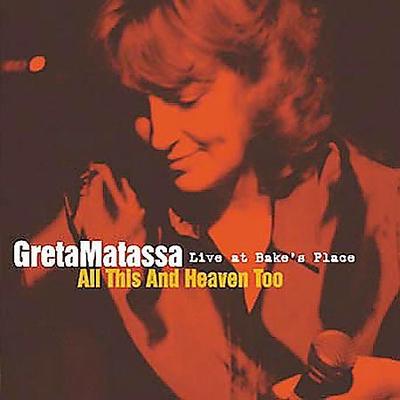 All This and Heaven Too: Live at Bake's Place by Greta Matassa (CD - 07/29/2003)