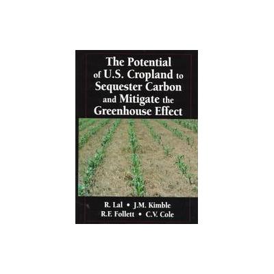 The Potential of U.S. Cropland to Sequester Carbon and Mitigate the Greenhouse Effect by R. Lal (Har