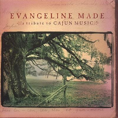 Evangeline Made: A Tribute to Cajun Music by Various Artists (CD - 03/05/2002)