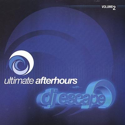 Ultimate Afterhours, Vol. 2 by DJ Escape (CD - 04/23/2002)