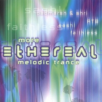More Ethereal Melodic Trance by Various Artists (CD - 04/30/2002)