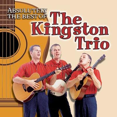 Absolutely the Best by The Kingston Trio (CD - 05/21/2002)