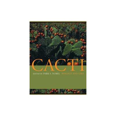Cacti by Park S. Nobel (Hardcover - Univ of California Pr)