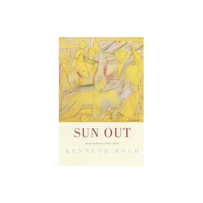 Sun Out by Kenneth Koch (Paperback - Reprint)