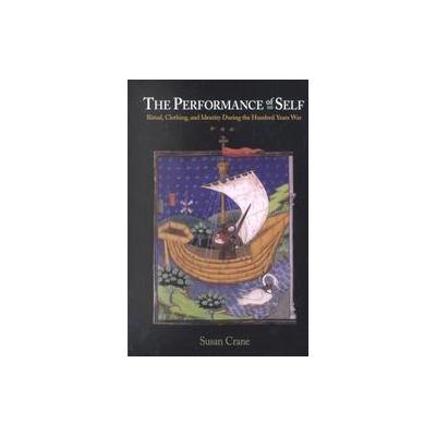 The Performance of Self by Susan Crane (Paperback - Univ of Pennsylvania Pr)