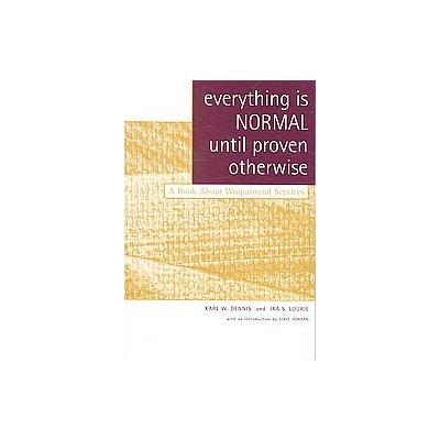 Everything Is Normal Unitl Proven Otherwise by Ira S. Lourie (Paperback - Child & Family Pr)