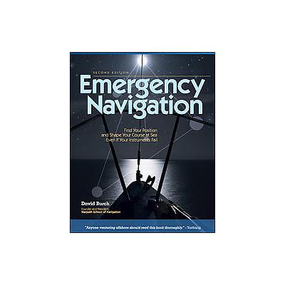 Emergency Navigation by David Burch (Paperback - Intl Marine Pub)