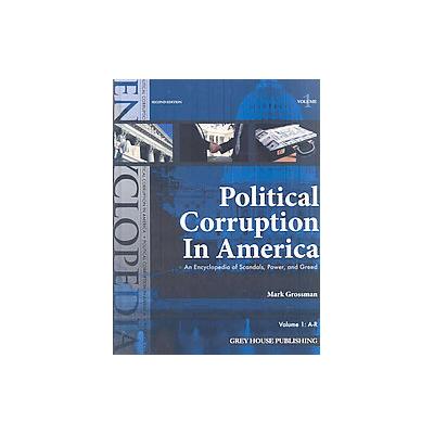 Political Corruption in America by Mark Grossman (Hardcover - Grey House Pub)