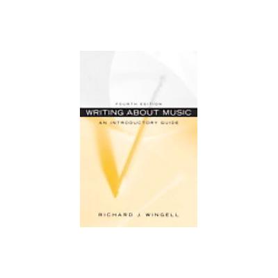 Writing About Music by Richard J. Wingell (Paperback - Pearson College Div)