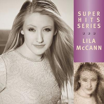 Super Hits * by Lila McCann (CD - 06/04/2002)