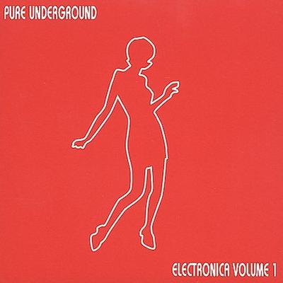 Pure Underground Electronica, Vol. 1 by Various Artists (CD - 06/18/2002)