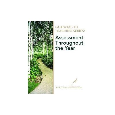 Assessment Throughout the Year by Mark O'Shea (Paperback - Pearson College Div)