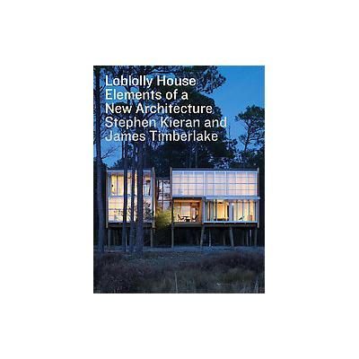 Loblolly House by Stephen Kieran (Mixed media product - Princeton Architectural Pr)