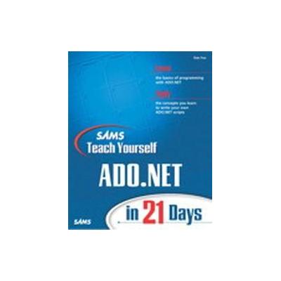 Sams Teach Yourself ADO.NET in 21 Days by Dan Fox (Paperback - Sams)