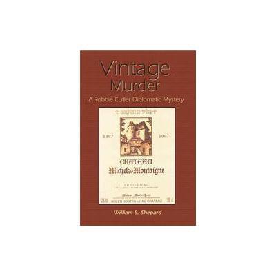 Vintage Murder by William S. Shepard (Paperback - Writers Club Pr)