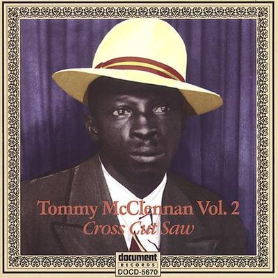 Cross Cut Saw Blues, Vol. 2 1940-1942 by Tommy McClennan (CD - 07/08/2002)