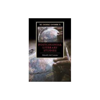 The Cambridge Companion to Postcolonial Literary Studies by Neil Lazarus (Paperback - Cambridge Univ