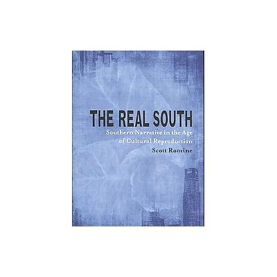 The Real South by Scott Romine (Hardcover - Louisiana State Univ Pr)